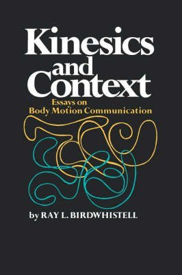 [kinesics and context: essays on body motion communication] (by: ray l. birdwhistell) [published: no