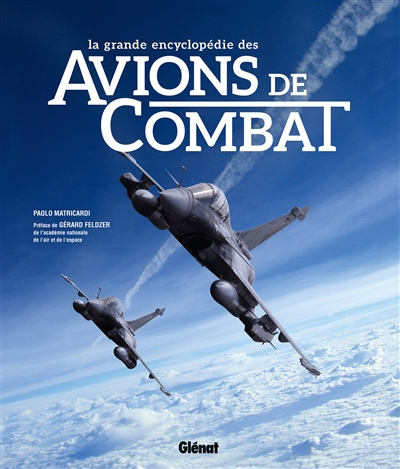 La grande encyclopédie des avions de combat