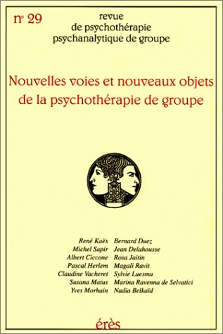 Revue de psychothérapie psychanalytique de groupe, n° 2900. Nouvelles voies et nouveaux objets de la