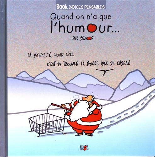 Quand on n'a que l'humour...