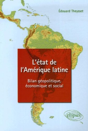 L'état de l'Amérique latine : bilan géopolitique, économique et social