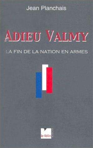 Adieu Valmy : la fin de la nation en armes