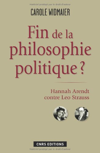 Fin de la philosophie politique ? : Hannah Arendt contre Leo Strauss