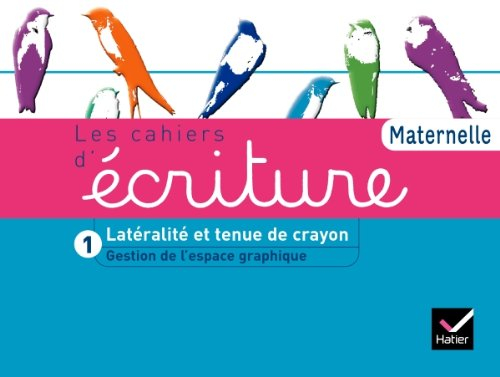 Les cahiers d'écriture maternelle. Vol. 1