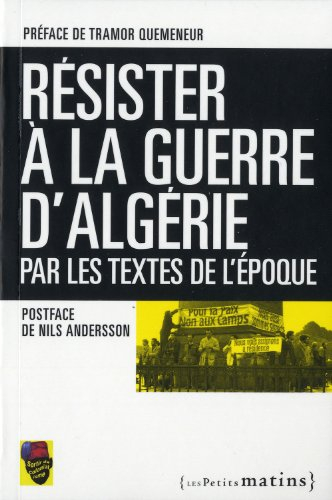 Résister à la guerre d'Algérie, par les textes de l'époque