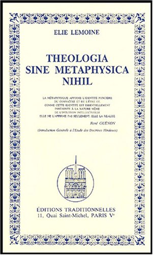 Theologia sine metaphysica nihil : la métaphysique affirme l'identité foncière du connaître et de l'