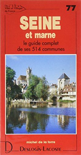 Seine-et-Marne : histoire, géographie, nature, arts