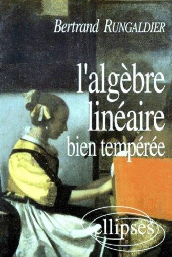 L'Algébre linéaire bien tempérée