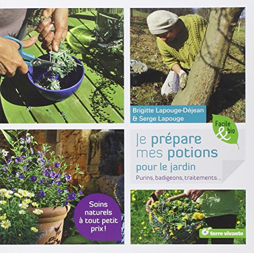 Je prépare mes potions pour le jardin : purins, badigeons, traitements...