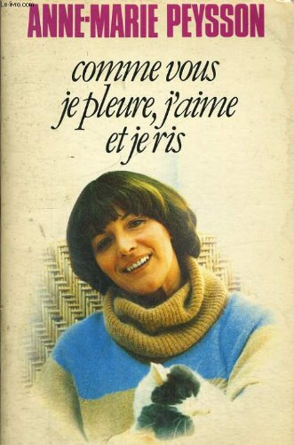comme vous, je pleure, j'aime, je ris