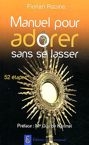 Manuel pour adorer sans se lasser : 52 étapes