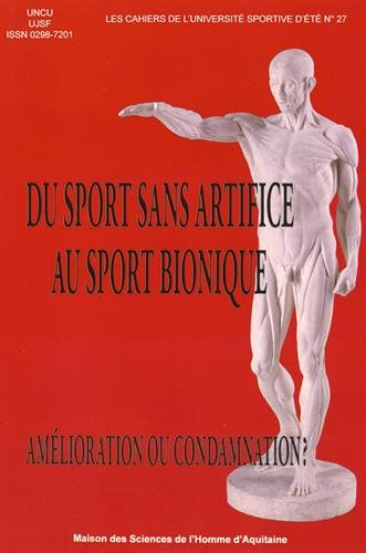 Du sport sans artifice au sport bionique : amélioration ou condamnation ?