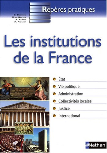 Les institutions de la France : Ve République, 4 octobre 1958 : Etat, vie politique, administration,