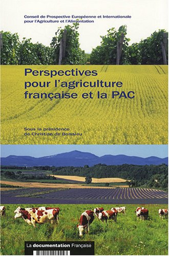Perspectives pour l'agriculture française et la PAC : rapport des travaux du Conseil de novembre 200