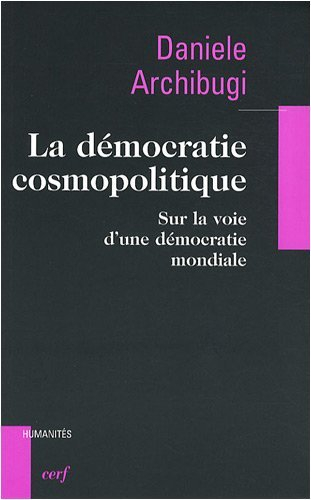 La démocratie cosmopolitique : sur la voie d'une démocratie mondiale