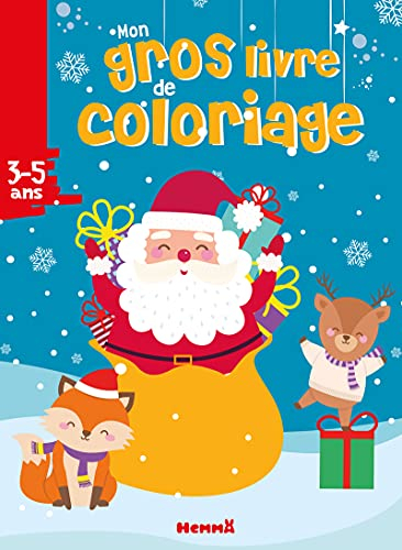 Mon gros livre de coloriage : Père Noël, renne et renard : 3-5 ans