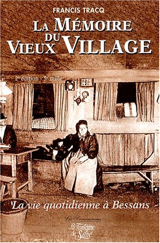 La mémoire du vieux village : la vie quotidienne à Bessans au début du XXe siècle