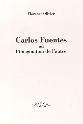 Carlos Fuentes ou l'imagination de l'autre
