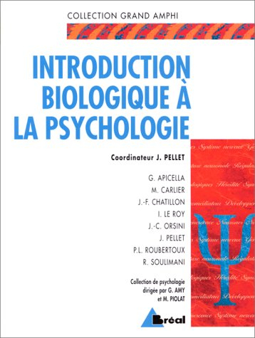 Introduction biologique à la psychologie : premier et second cycles universitaires