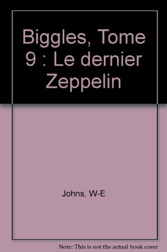 biggles, tome 9 : le dernier zeppelin