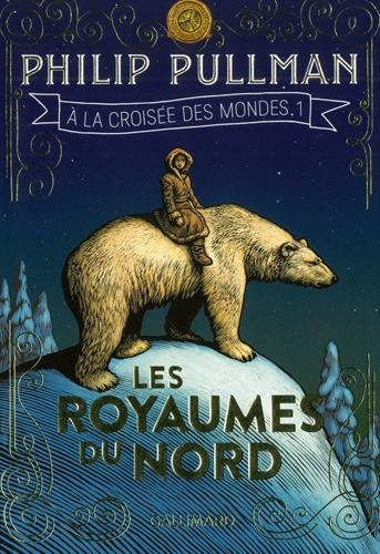 A la croisée des mondes. Vol. 1. Les royaumes du Nord