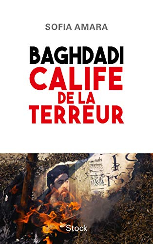 Baghdadi : calife de la terreur