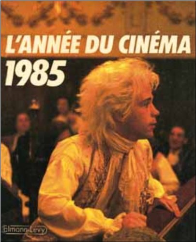 L'Année du cinéma 1985 - Danièle Heymann, Alain Lacombe