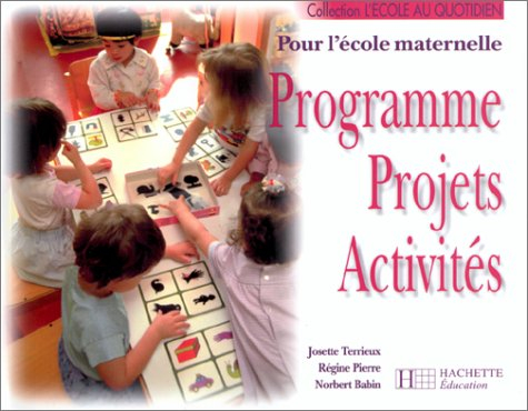 Programme, projets, activités pour l'école maternelle
