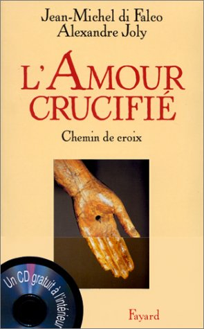 L'amour crucifié : chemin de croix