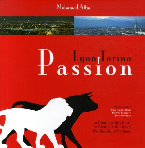 passion lyon-torino : la biennale des lions, édition trilingue français-anglais-italien