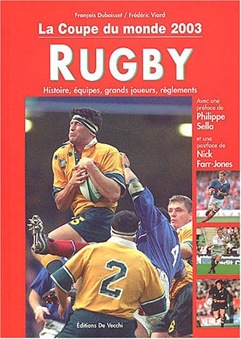 Rugby, la Coupe du monde 2003 en Australie : histoire, équipes, grands joueurs, règlements
