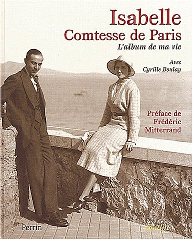 Isabelle, comtesse de Paris : l'album de ma vie