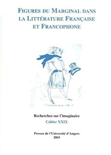 Recherches sur l'imaginaire, n° 29. Figures du marginal dans la littérature française et francophone
