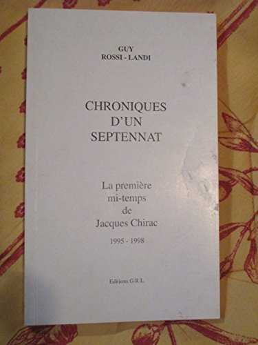 Chroniques d'un septennat : La première mi-temps de Jacques Chirac, 1995-1998