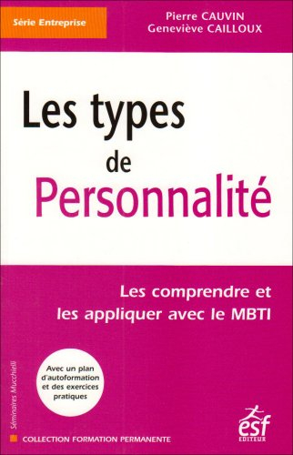 Les types de personnalité : les comprendre et les appliquer avec le MBTI (indicateur typologique de 