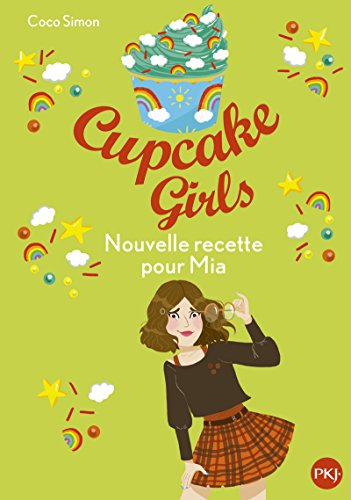 Cupcake girls. Vol. 14. Nouvelle recette pour Mia