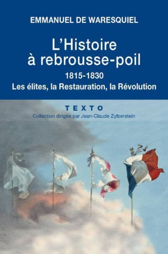 histoire à rebrousse-poil : 1815-1830 les élites, la restauration, la révolution