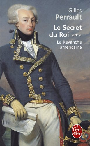 Le secret du roi. Vol. 3. La revanche américaine