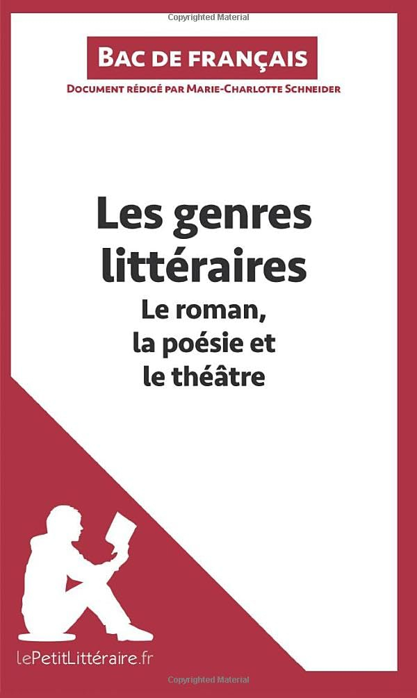 Les genres littéraires : Le roman, la poésie et le théâtre (Bac de français)) : Réussir le bac de fr