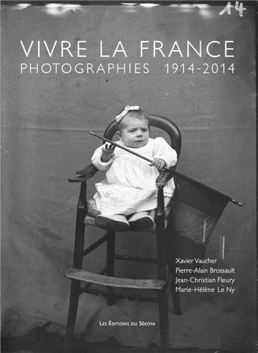 Vivre la France : photographies 1914-2014