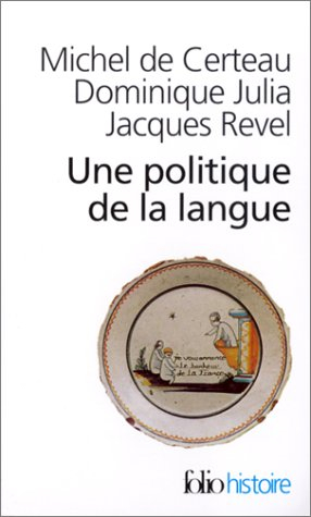 Une politique de la langue : la Révolution française et les patois : l'enquête de Grégoire