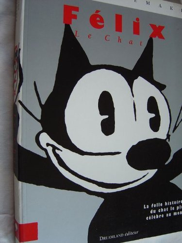 Félix le chat : la folle histoire du chat le plus célèbre au monde