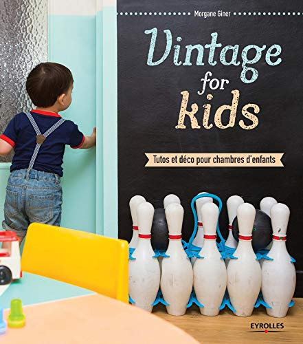 Vintage for kids : tutos et déco pour chambres d'enfants