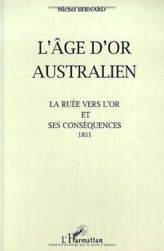 L'âge d'or australien : la ruée vers l'or (1851) et ses conséquences