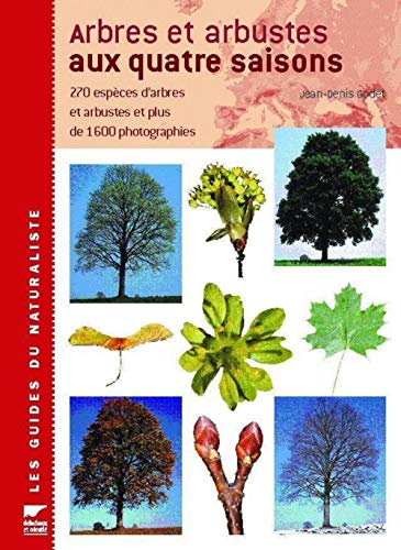 Arbres et arbustes aux quatre saisons : 270 espèces d'arbres et arbustes et plus de 1.600 photograph