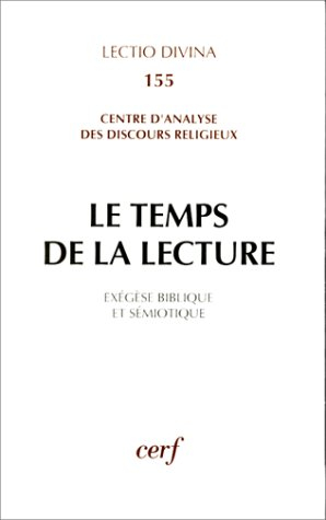 Le Temps de la lecture : exégèse biblique et sémiotique, recueil d'hommages pour Jean Delorme
