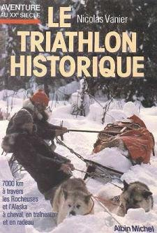Le Triathlon historique : 7000 kilomètres à travers les Rocheuses et l'Alaska à cheval, en traîneau 