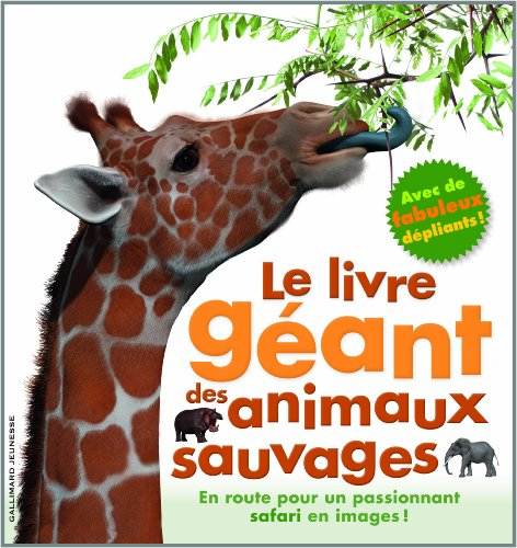 Le livre géant des animaux sauvages : en route pour un passionnant safari en images !