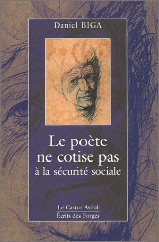Le poète ne cotise pas à la sécurité sociale : anthologie 1962-2002