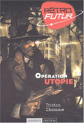 L'opération utopie : Rétrofutur